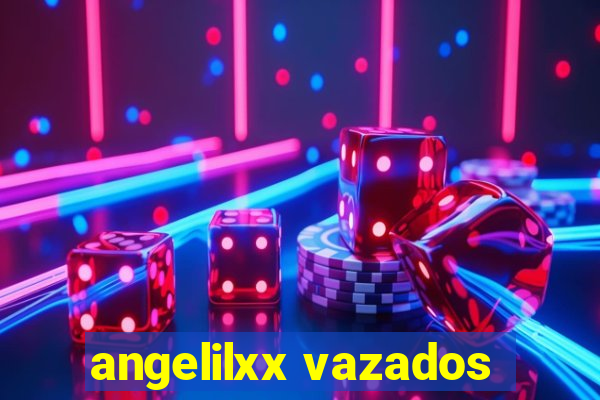 angelilxx vazados